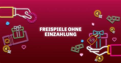 freispiele ohne einzahlung|freispiele ohne einzahlung 2022 neu.